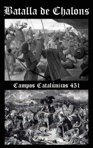 Somos Godos - HISTORIA Batalla Campos Catalaúnicos (Chalons) 451